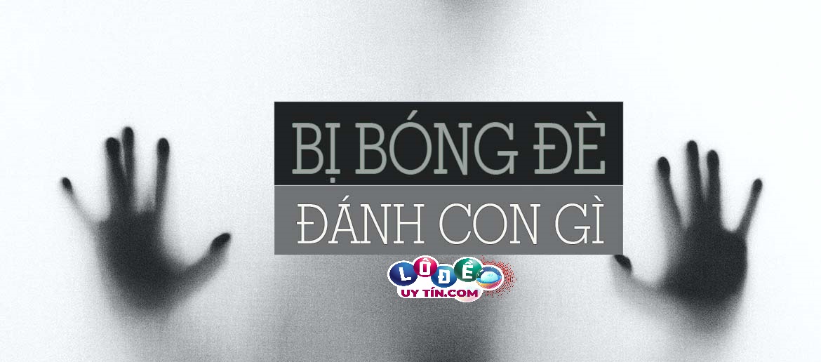 Mơ bị bóng đè đánh con gì? Và điềm báo của giấc mơ là gì?