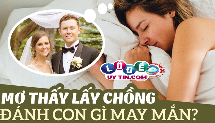 Giải mã giấc mơ thấy lấy chồng - Đánh con gì may mắn?