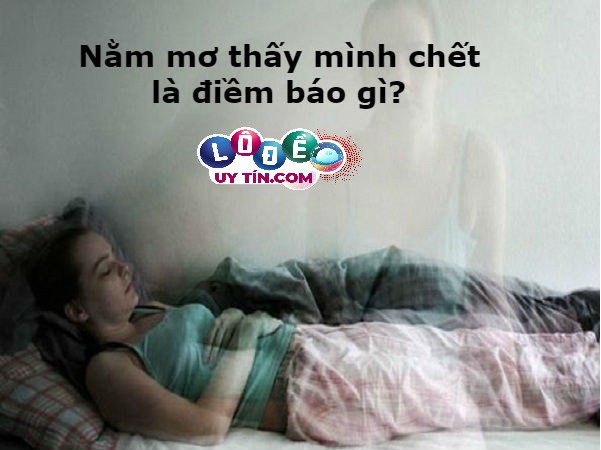 Mơ thấy mình chết có ý nghĩa gì, đánh con số nào?