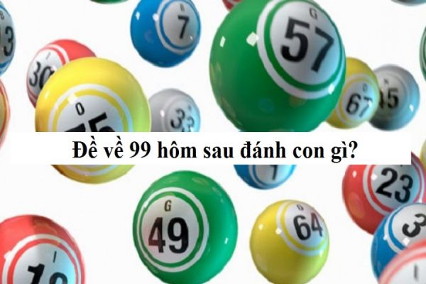 de-ve-99-hom-sau-danh-con-gi-2