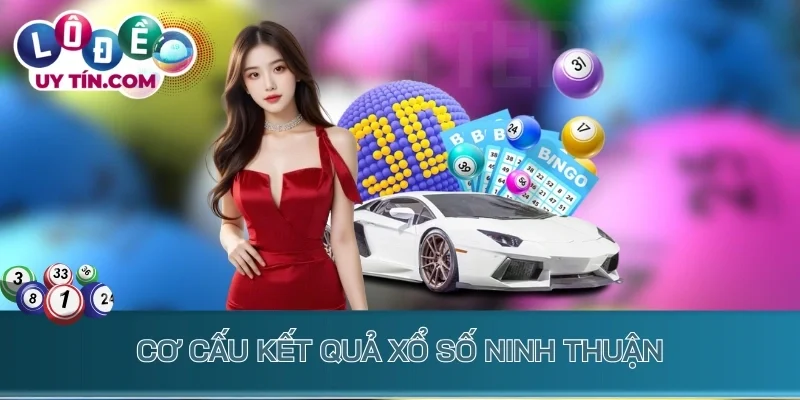 Kết Quả Xổ Số Ninh Thuận 2 Cơ cấu kết quả xổ số Ninh Thuận