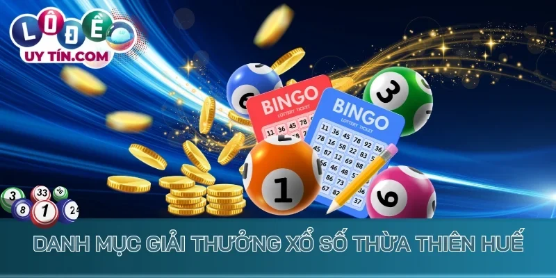 Kết Quả Xổ Số Thừa T. Huế 2 Danh mục giải thưởng xổ số Thừa Thiên Huế