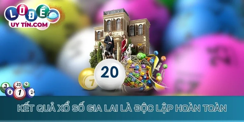 Kết Quả Xổ Số Gia Lai 3 Kết quả xổ số Gia Lai là độc lập hoàn toàn