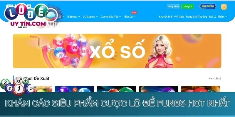 Khám các siêu phẩm cược lô đề Fun88 hot nhất