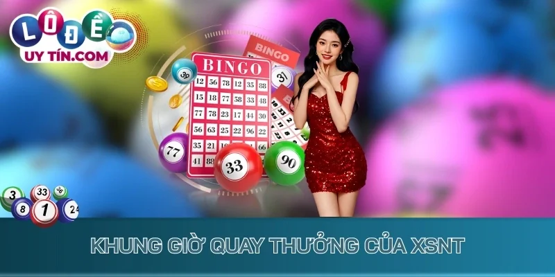 Kết Quả Xổ Số Ninh Thuận 3 Khung giờ quay thưởng của XSNT