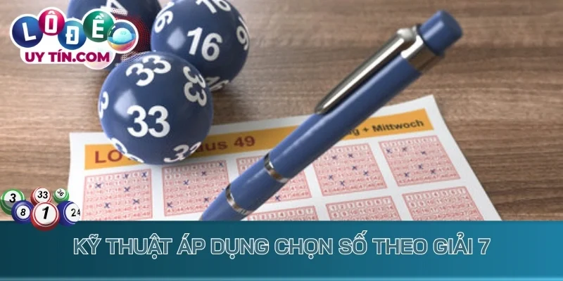 Kỹ thuật áp dụng chọn số theo giải 7